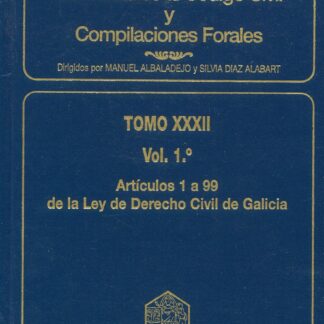Comentarios al Código Civil y Compilaciones Forales. Tomo XXXII / I Artículos 1 a 99 de la Ley de Derecho Civil de Galicia