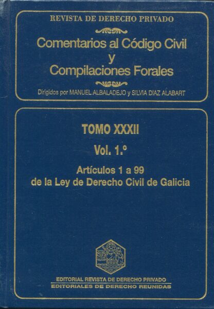 Comentarios al Código Civil y Compilaciones Forales. Tomo XXXII / I Artículos 1 a 99 de la Ley de Derecho Civil de Galicia