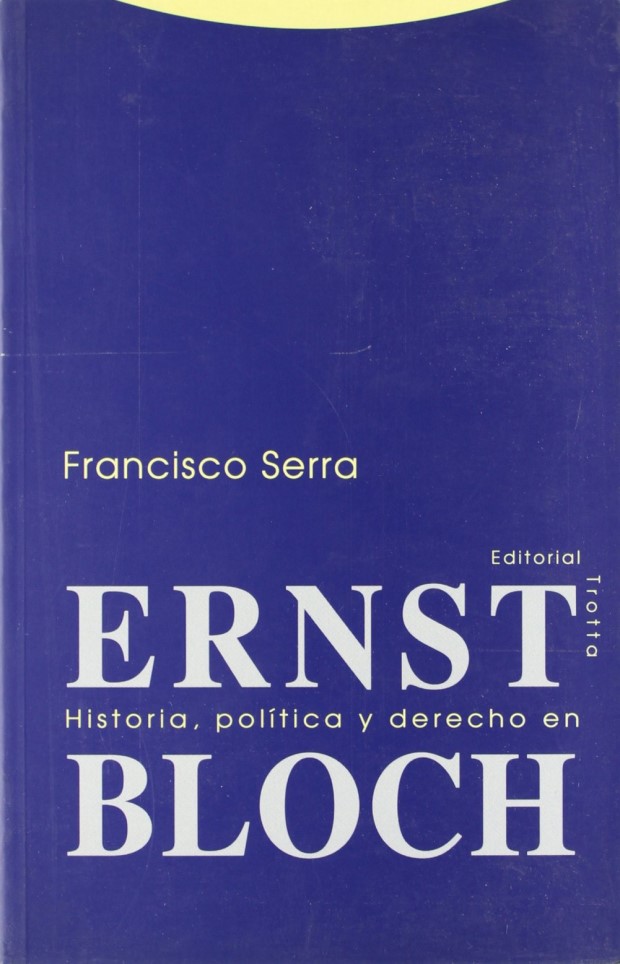 Historia, Política y Derecho en Ernst Bloch 9788481642445
