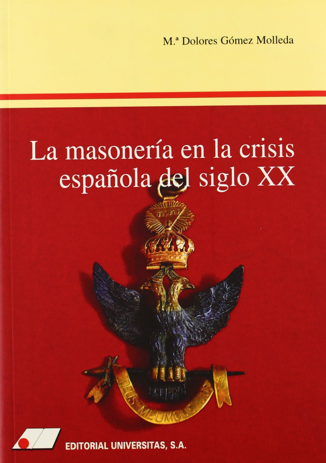 Masonería en la crisis española del Siglo XX -9788479910716