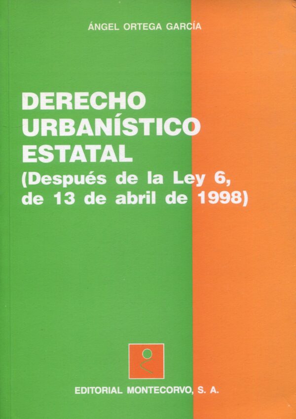 Derecho Urbanístico Estatal/A. ORTEGA GARCÍA/ 9788471113634