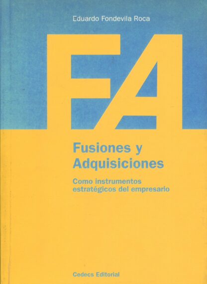 Fusiones y Adquisiciones. Como instrumentos estratégicos del empresario