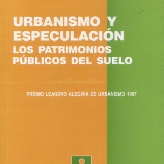 Urbanismo y especulación. Los patrimonios públicos del suelo