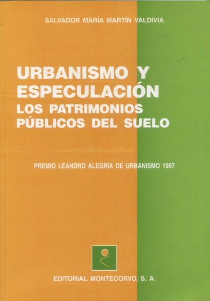 Urbanismo y especulación. Los patrimonios públicos del suelo