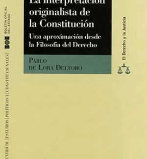 La interpretación originalista de la Constitución una aproximación desde la Filosofía del Derecho