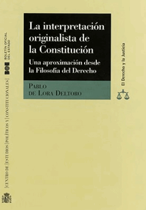 La interpretación originalista de la Constitución una aproximación desde la Filosofía del Derecho