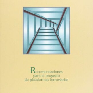Recomendaciones para el Proyecto de Plataformas Ferroviarias