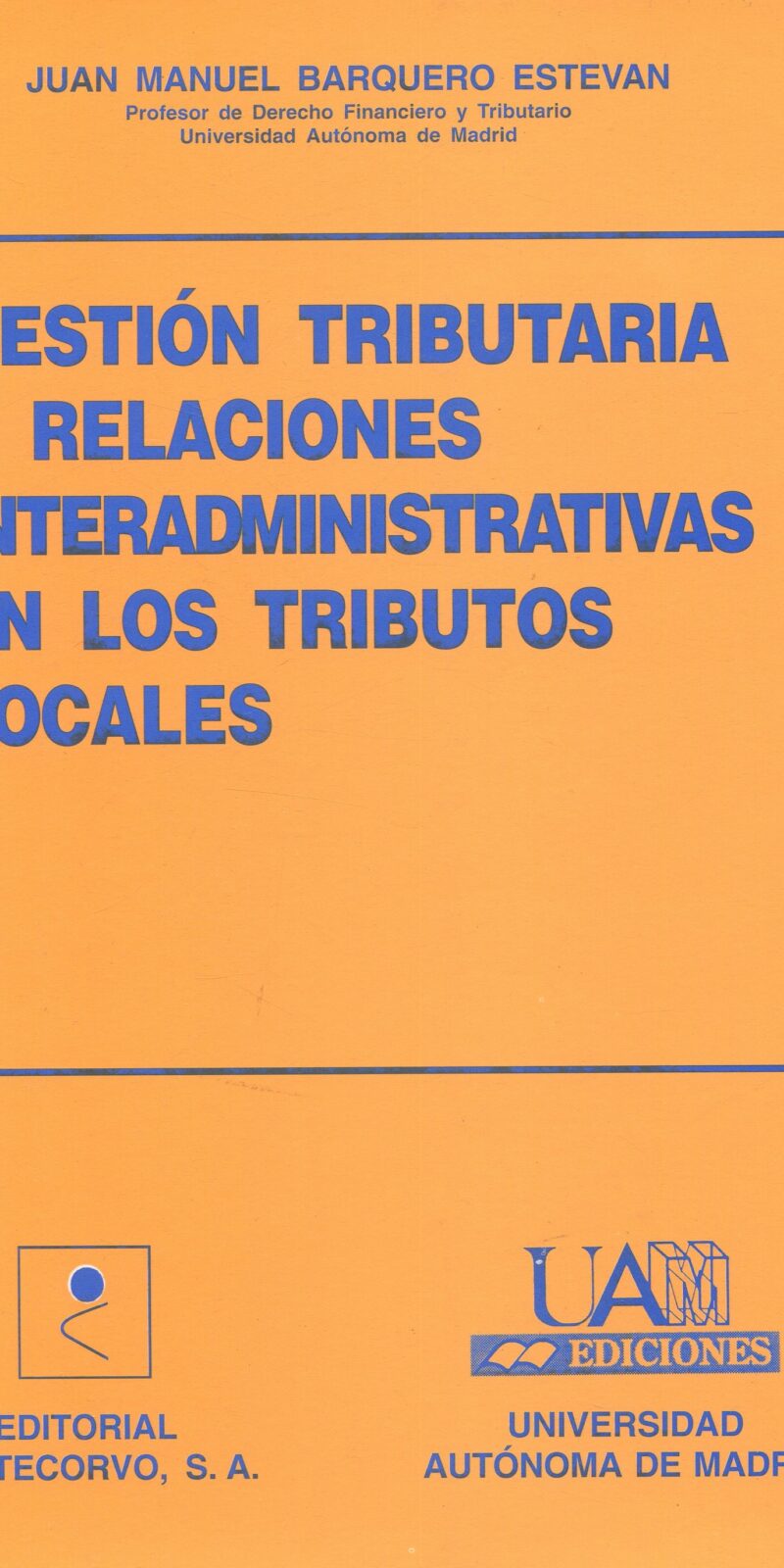 Gestión Tributaria y Relaciones Interadministrativas en los Tributos Locales 9788471113474