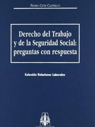 Derecho del Trabajo y de la Seguridad Social: Preguntas con Respuesta