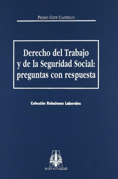 Derecho del Trabajo y de la Seguridad Social: Preguntas con Respuesta