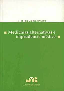 Medicinas alternativas e imprudencia médica 9788476985571 / J.M. SILVA