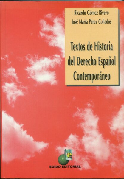 Textos de historia del derecho español contemporáneo