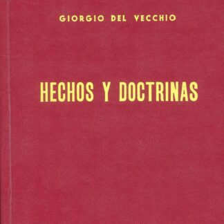 Hechos y doctrinas : escritos filosóficos, jurídicos y literarios
