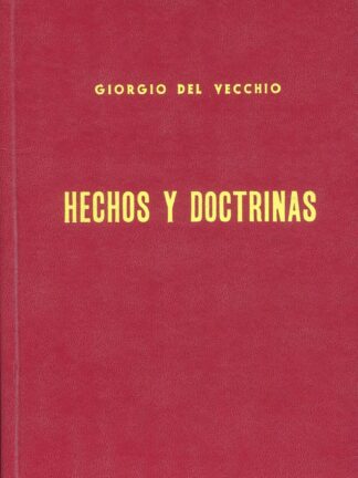 Hechos y doctrinas : escritos filosóficos, jurídicos y literarios
