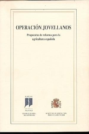 Operación Jovellanos Propuestas de Reforma para la Agricultura Española