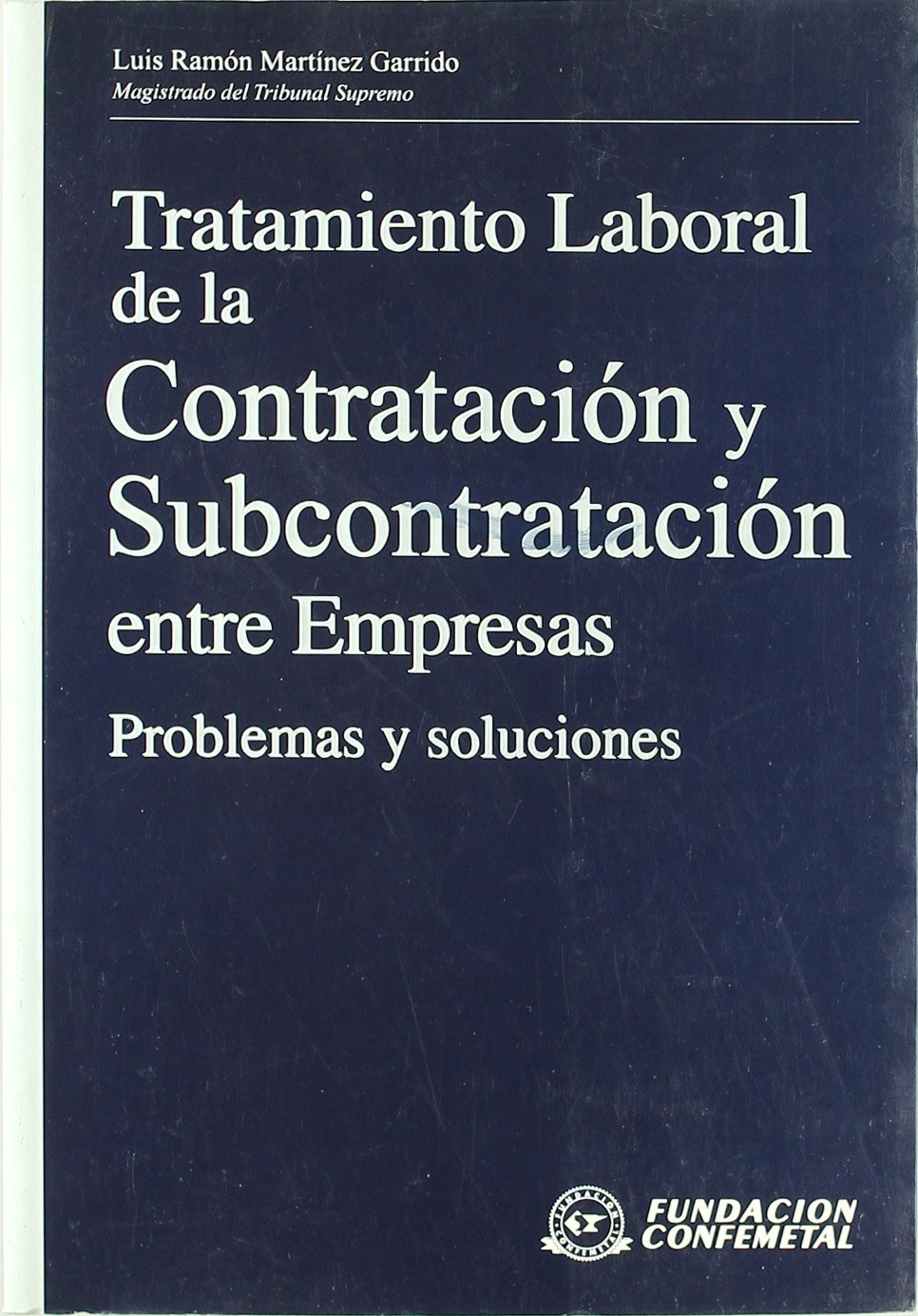 Tratamiento Laboral de la Contratación y Subcontratación entre Empresas