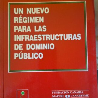Un nuevo régimen para las infraestructuras de dominio público