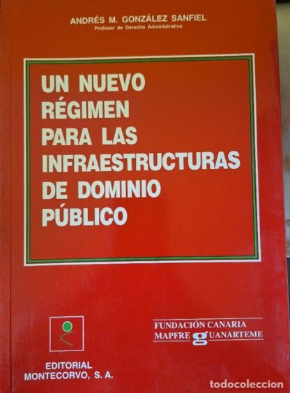Un nuevo régimen para las infraestructuras de dominio público