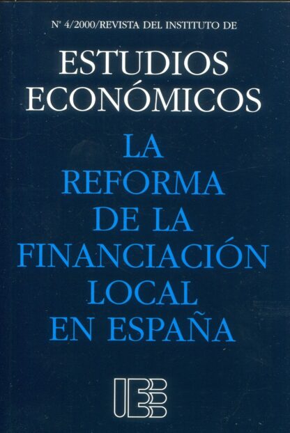 Reforma de la financiación local en España. Nº 4/200 Revista del Instituto de Estudios Económicos