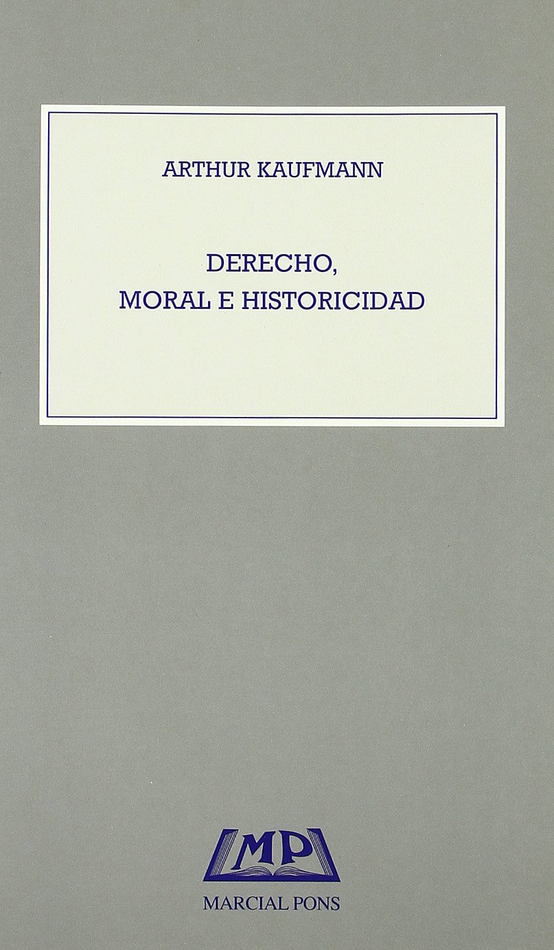 Derecho, Moral e Historicidad