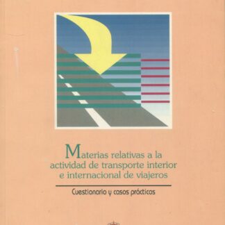 Materias relativas a la Actividad de Transporte Interior e Internacional de Viajeros. Cuestionario y Casos Prácticos.