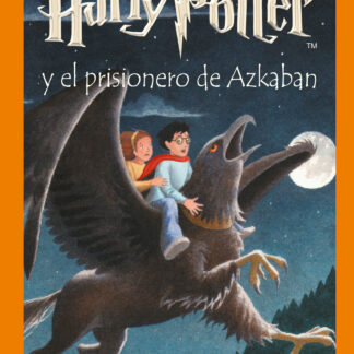 Harry Potter y el prisionero de Azkaban (Harry Potter 3)