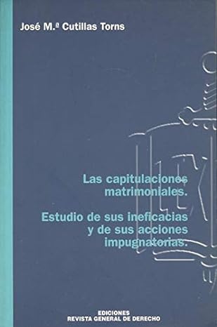 Capitulaciones Matrimoniales Estudio de sus Ineficacias / 9788495382177