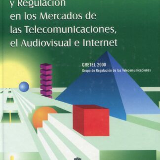 Convergencia, Competencia y Regulación en los Mercados de las Telecomunicaciones, el Audiovisual e Internet