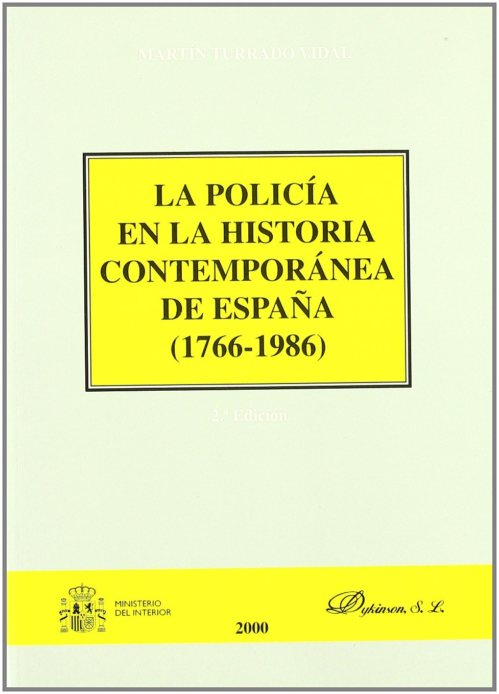 LA POLICIA EN LA HISTORIA CONTEMPORANEA DE ESPAÑA