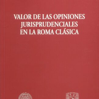 Valor de las Opiniones Jurisprudenciales en la Roma Clásica