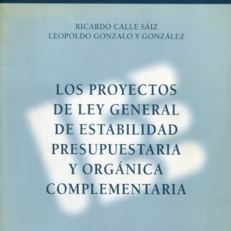 Los proyectos de Ley General de Estabilidad Presupuestaria y Orgánica Complementaria