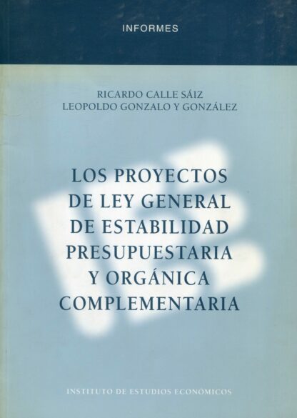 Los proyectos de Ley General de Estabilidad Presupuestaria y Orgánica Complementaria