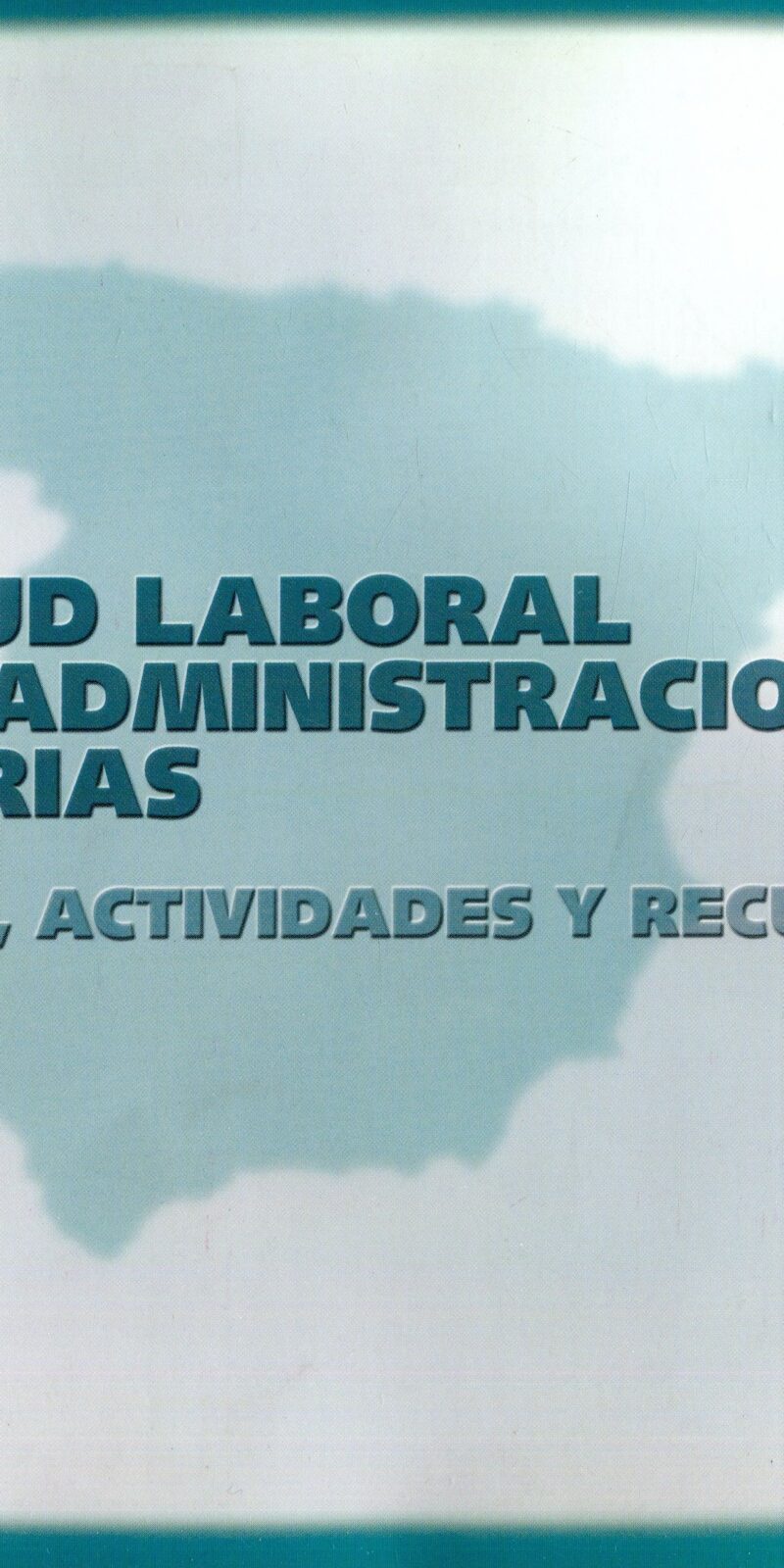 Salud laboral en las Administraciones Sanitarias 9788476705865
