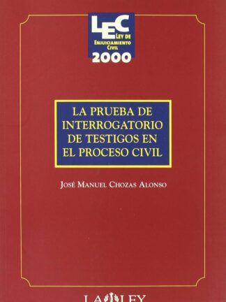 Prueba de Interrogatorio de Testigos en el Proceso Civil.