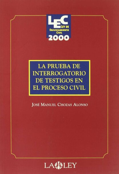 Prueba de Interrogatorio de Testigos en el Proceso Civil.