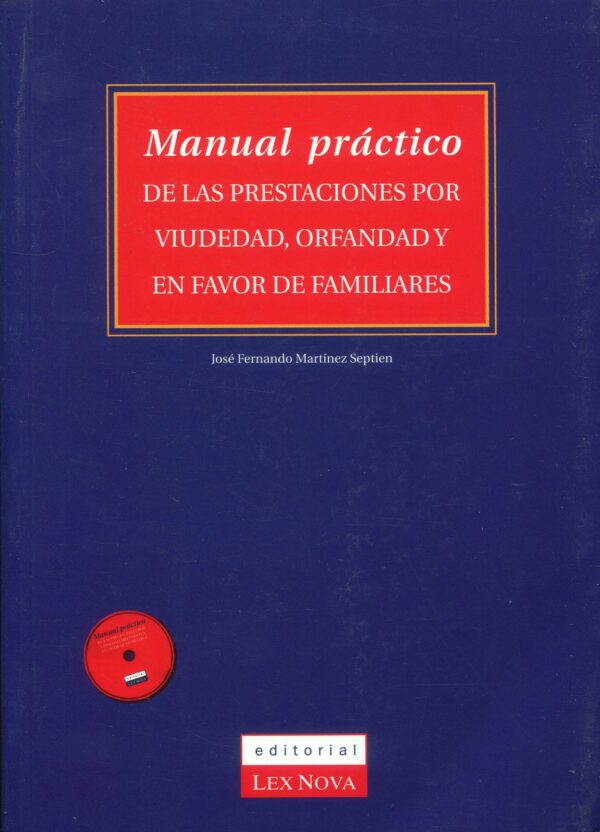 Manual práctico de las prestaciones por viudedad y orfandad en favor de familiares 9788484063247