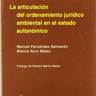 Articulacion del ordenamiento juridico ambiental en el estado autonómico