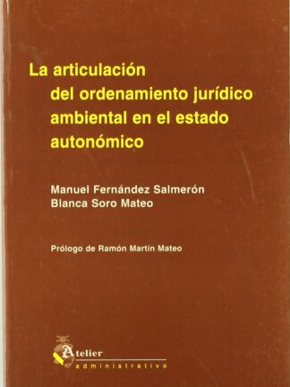 Articulacion del ordenamiento juridico ambiental en el estado autonómico