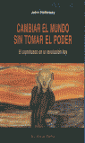 Cambiar el Mundo sin Tomar el Poder