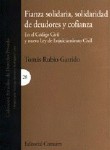 Fianza Solidaria, Solidaridad de Deudores y Confianza. en el Código Civil y Nueva Ley de Enjuiciamiento civil