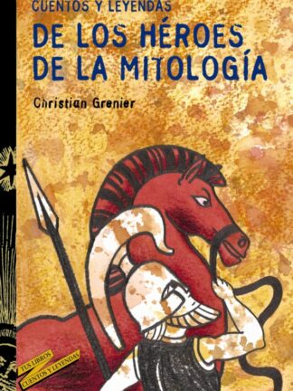 Cuentos y leyendas de los héroes de la mitología