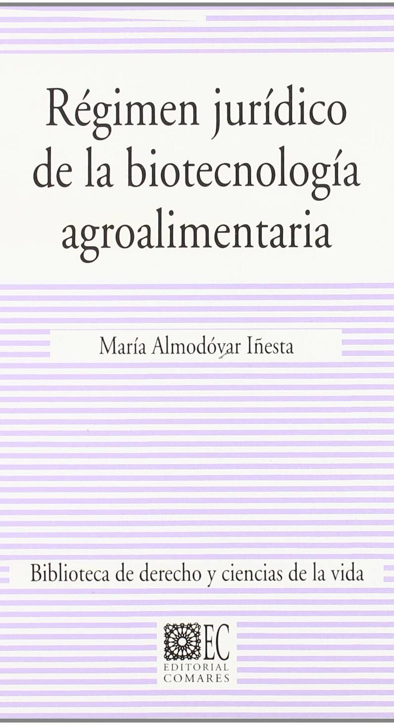 Régimen Jurídico de la Biotecnología Agroalimentaria