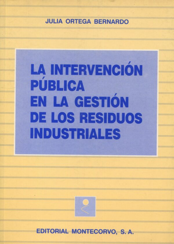Intervención Pública en la Gestión de los Residuos Industriales. / 9788471114143
