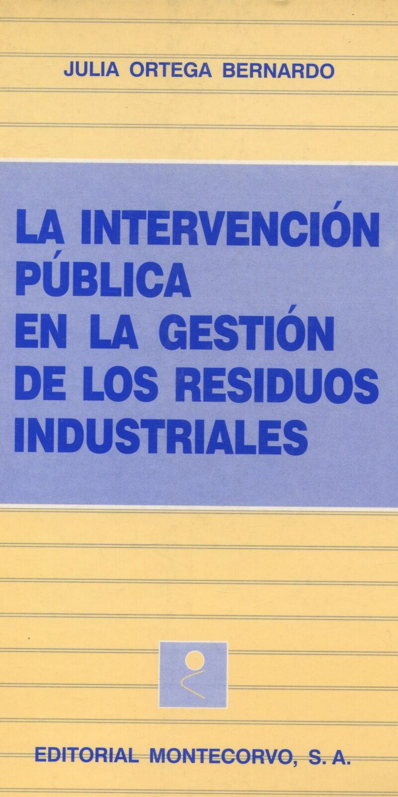 Intervención Pública en la Gestión de los Residuos Industriales. / 9788471114143