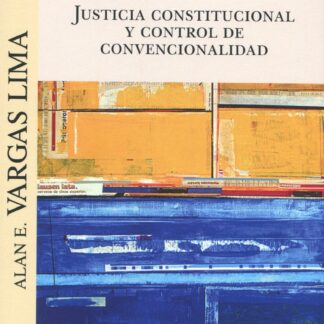 Justicia constitucional y control de constitucional