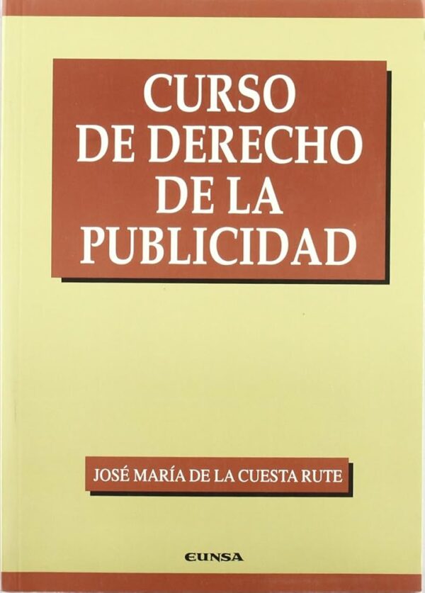 Curso derecho de publicidad / J.M. de la Cuesta / 9788431320379