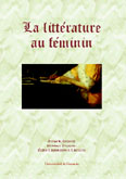 La Litterature au Feminin. Filologia francesa: Estudios lingüisticos y Literarios.