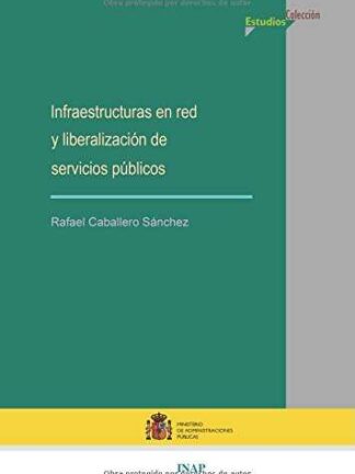 Infraestructuras en Red y Liberalización de Servicios Públicos