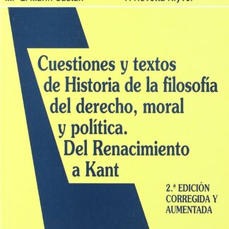 Cuestiones y Textos de Historia de la Filosofía del Derecho, Moral y Política. Del Renacimiento a Kant