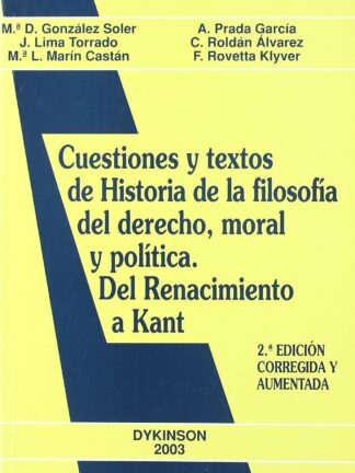 Cuestiones y Textos de Historia de la Filosofía del Derecho, Moral y Política. Del Renacimiento a Kant
